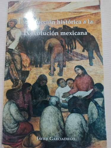 Introducción Histórica A La Revolución Mexicana Javier Garci