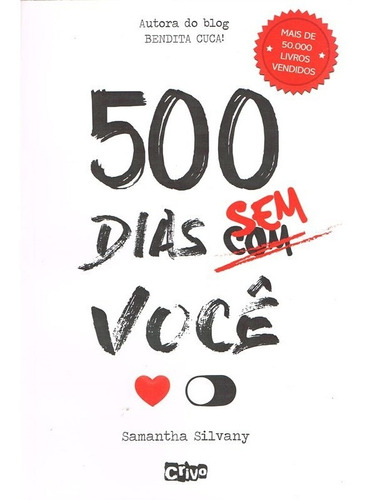 500 Dias Sem/Com Você: Não Aplica, de : Samantha Silvany. Série Não aplica, vol. Não Aplica. Editora Crivo, capa mole, edição não aplica em português, 2020