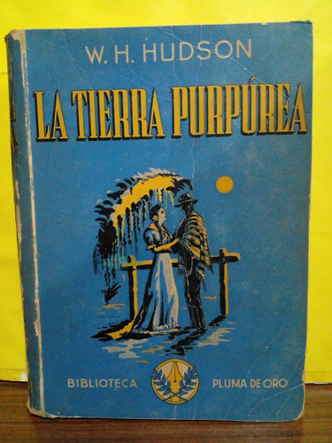 La Tierra Purpurea - Un Idilio Uruguayo -  William H. Hudson