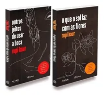 Comprar O Que O Sol Faz Com As Flores + Outros Jeitos De Usar A Boca, Rupi Kaur. Editora Planela, Capa Mole Em Português, 2017