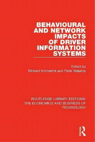Behavioural And Network Impacts Of Driver Information Systems, De Richard Emmerink. Editorial Taylor & Francis Inc, Tapa Blanda En Inglés
