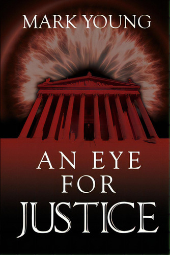 An Eye For Justice, De Young, Mark. Editorial Lightning Source Inc, Tapa Blanda En Inglés