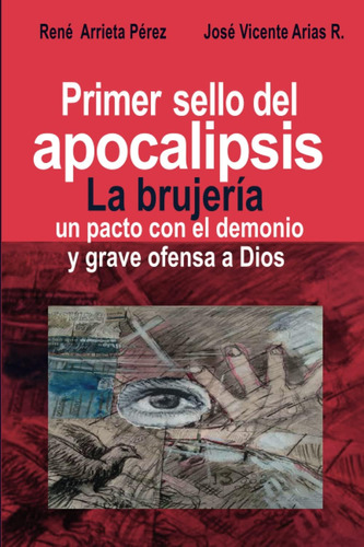 Libro Primer Sello Del Apocalipsis La Brujería Un Pacto Co