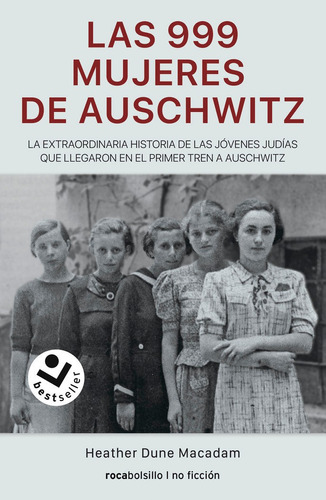Libro: Las 999 Mujeres De Auschwitz. Dune Macadan, Heather. 