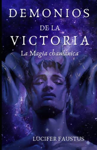 Demonios De La Victoria: La Magia Chamanica