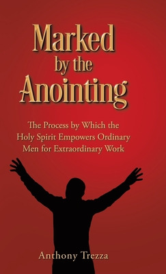 Libro Marked By The Anointing: The Process By Which The H...