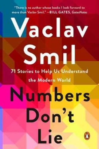 Numbers Don't Lie : 71 Stories To Help Us Understand The Modern World, De Vaclav Smil. Editorial Penguin Putnam Inc, Tapa Blanda En Inglés