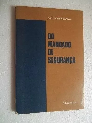 Livro Do Mandado De Segurança (autografado) - Celso Ribeiro Bastos [1978]