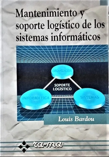 Mantenimiento Y Soporte Logístico De Los Sistemas Informátic (Usado)