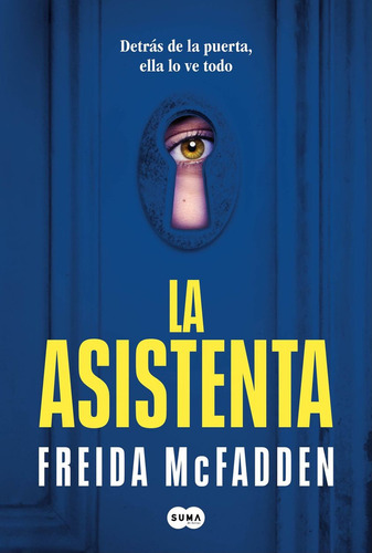 LA ASISTENTA, de Freida Mcfadden. Editorial Suma De Letras, tapa blanda en español, 2024