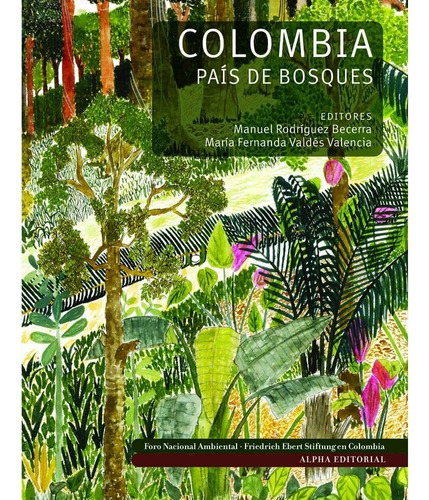 Colombia País De Bosques. Manuel Rodríguez, María Fernanda V