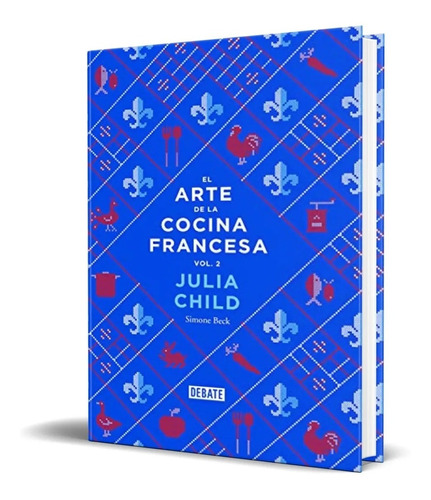 Libro El Arte De La Cocina Francesa De Julia Child, Vol 2