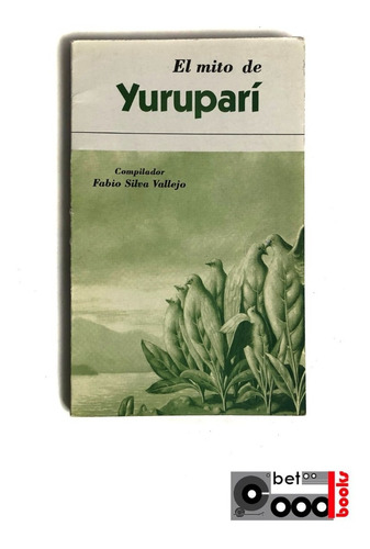 Libro El Mito De Yuruparí - Fabio Silva Vallejo