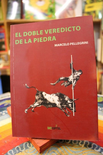 El Doble Veredicto De La Piedra - Marcelo Pellegrini