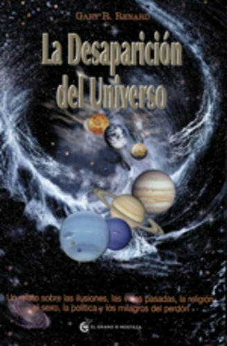 La Desaparicion Del Universo - Gary R Renard