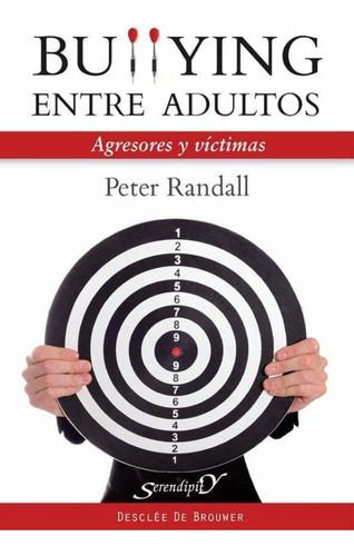 Bullying Entre Adultos Agresores Y Victimas, De Randall, Peter. Editorial Desclee De Brouwer En Español