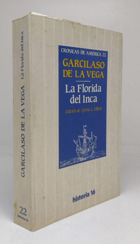 La Florida Del Inca - Garcilaso De La Vega - Historia 16 