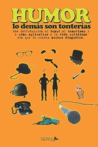 Libro: Humor: Lo Demás Son Tonterías (spanish Edition)