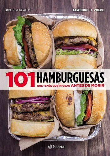 101 Hamburguesas Que Tenés Que Probar Antes De Morir