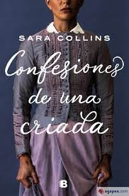 Confesiones De Una Criada - Sara Collins