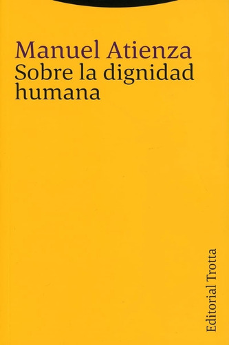 Sobre La Dignidad Humana.  Manuel Atienza