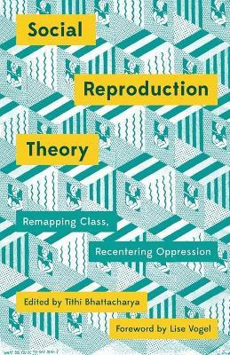Libro Social Reproduction Theory : Remapping Class, Recen...