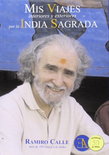 Mis Viajes Interiores Y Exteriores Por La India Sagrada, De Ramiro Calle Capilla. Editorial Libreria Argentina, Tapa Blanda En Español, 1