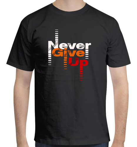 Playera Diseño Never Give Up - Motivación - Frases