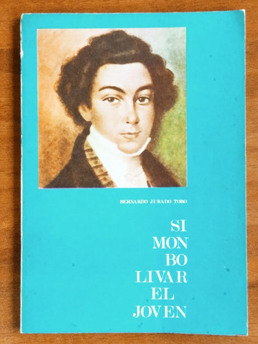 Simón Bolívar / Bernardo Jurado Toro