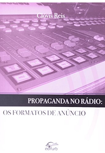 Libro Propaganda No Rádio Os Formatos De Anúncio De Clóvis R