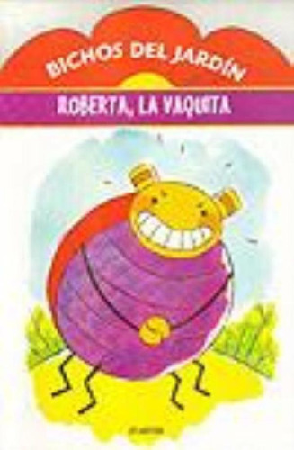 Libro - Roberta, La Vaquita - Bichos Del Jardin