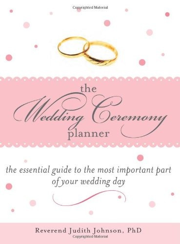 The Wedding Ceremony Planner The Essential Guide To The Most