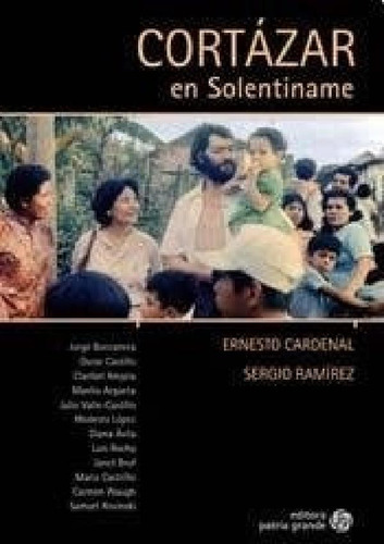 Libro - Cortazar En Solentiname (rustica) - Cardenal Ernest