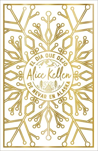 Día Que Dejo De Nevar En Alaska Edición Coleccionista, El, De Alice Kellen. Editorial Titiris, Tapa Blanda, Edición 1 En Español
