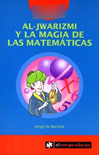Libro Al Jwarizmi Y La Magia De Las Matemáticas De Jorge De