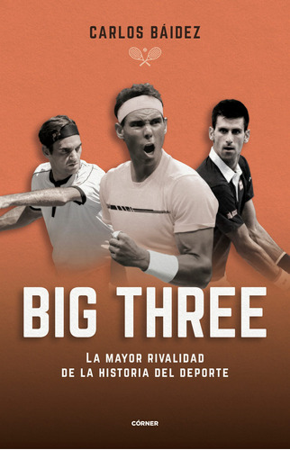 Big Thre. La Mayor Rivalidad De Historia Del Deporte -   - *