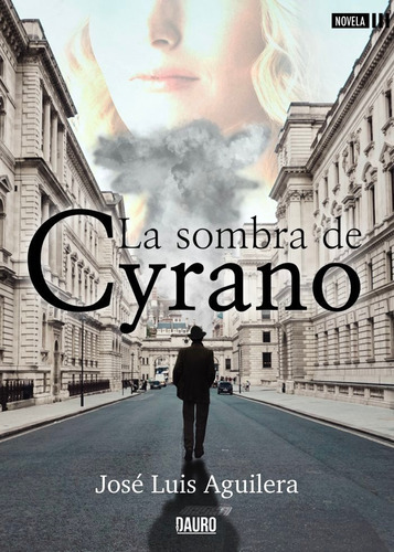 La sombra de Cyrano, de Aguilera, José Luis. Editorial EDICIONES DAURO, tapa blanda en español