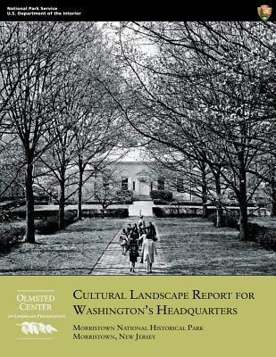 Libro Cultural Landscape Report For Washington's Headquar...