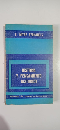 Historia Y Pensamiento Histórico Emilio Mitre Paidos