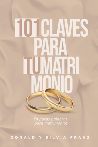 Libro: 101 Claves Para Tu Matrimonio (spanish Edition)