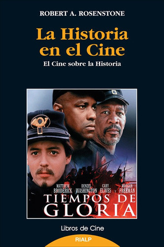 La historia en el cine - El cine sobre la historia, de Rosenstone, Robert. Editorial Ediciones Rialp, S.A., tapa blanda en español