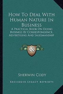 Libro How To Deal With Human Nature In Business : A Pract...