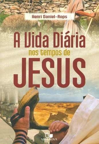 A Vida Diária Nos Tempos De Jesus Livro Henri Daniel-rops