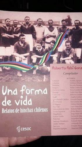 Una Forma De Vida. Relatos De Hinchas Chilenos / Futbol