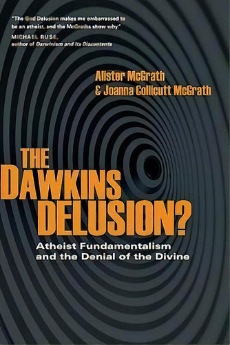 The Dawkins Delusion? : Atheist Fundamentalism And The Denial Of The Divine, De Alister Mcgrath. Editorial Intervarsity Press, Tapa Blanda En Inglés