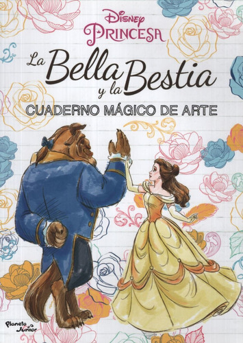 La Bella Y La Bestia. Cuaderno Mágico De Arte De Disney -