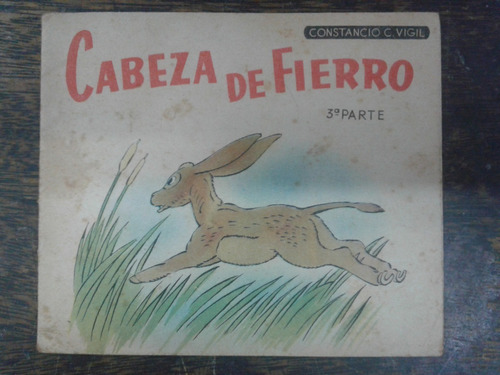 Cabeza De Fierro * Constancio C. Vigil * 1940 *