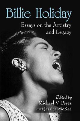 Libro Billie Holiday : Essays On The Artistry And Legacy ...