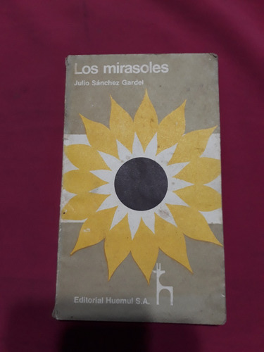 Los Mirasoles - Julio Snachez Gardel - Ed. Huemul