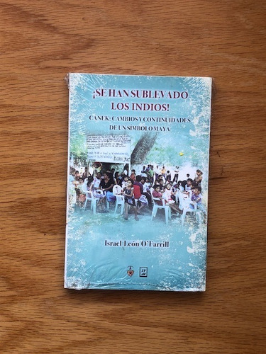 O`farril. Canek: Cambios Y Continuidades De Un Símbolo Maya